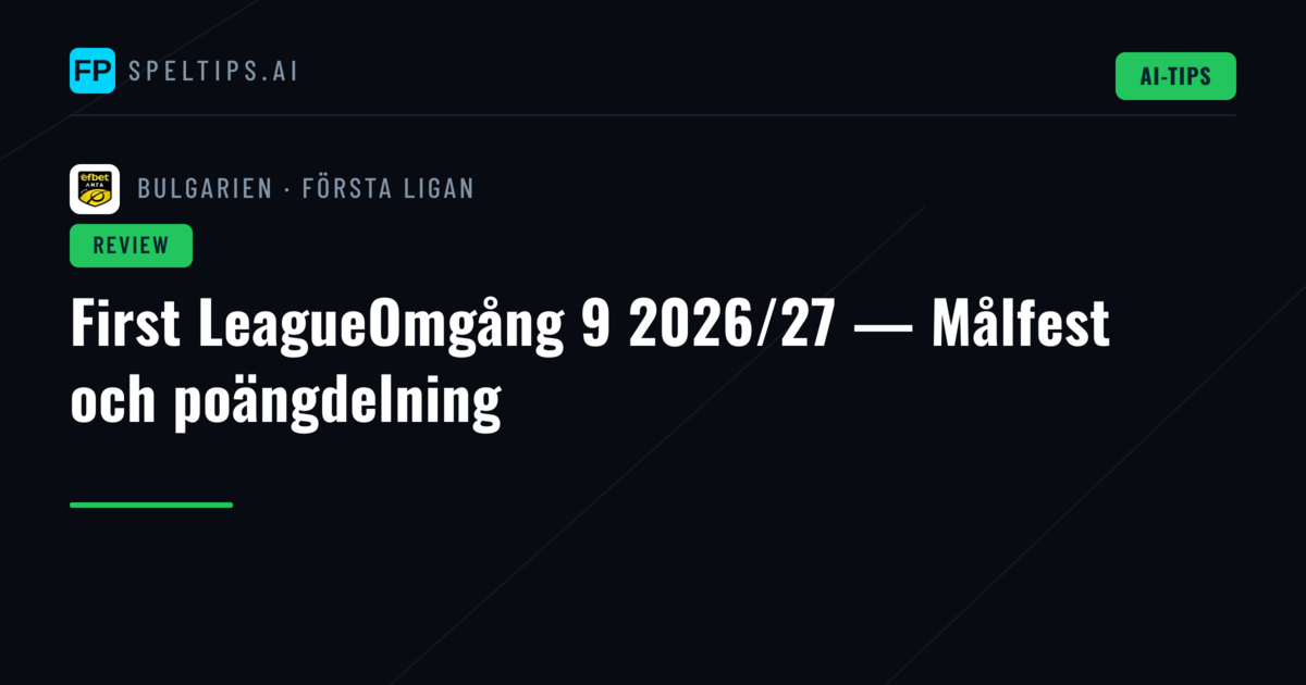 First LeagueOmgång 9 2026/27 — Målfest och poängdelning
