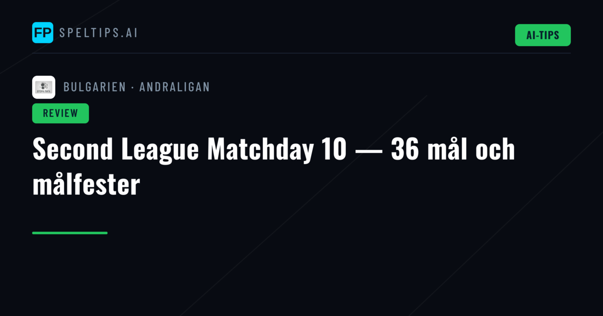Second League Matchday 10 — 36 mål och målfester