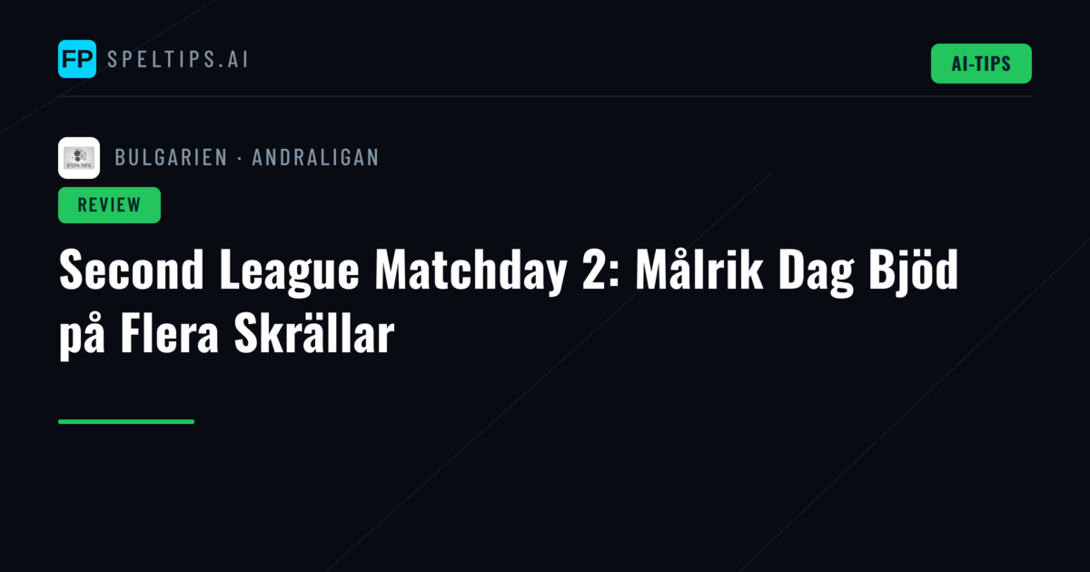 Second League Matchday 2: Målrik Dag Bjöd på Flera Skrällar