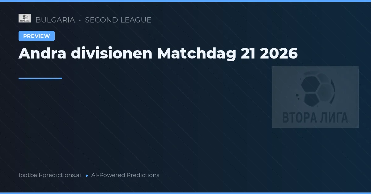 Andra divisionen Matchdag 21 2026