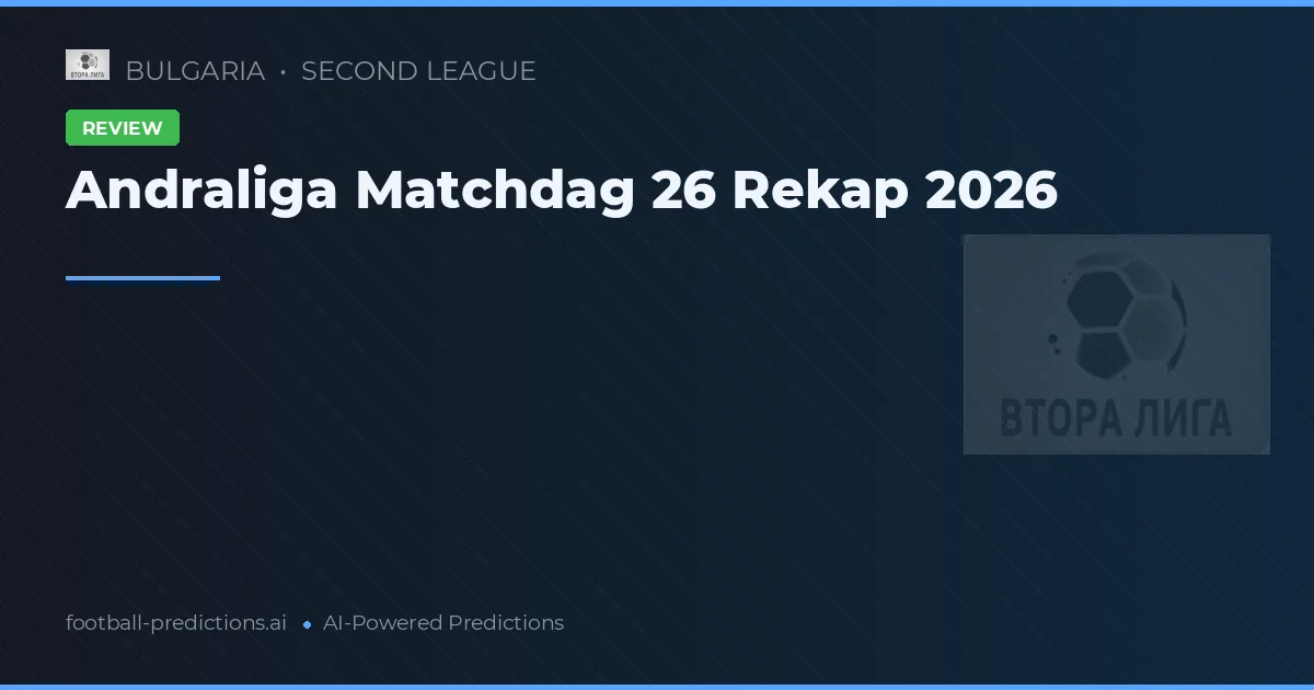 Andraliga Matchdag 26 Rekap 2026