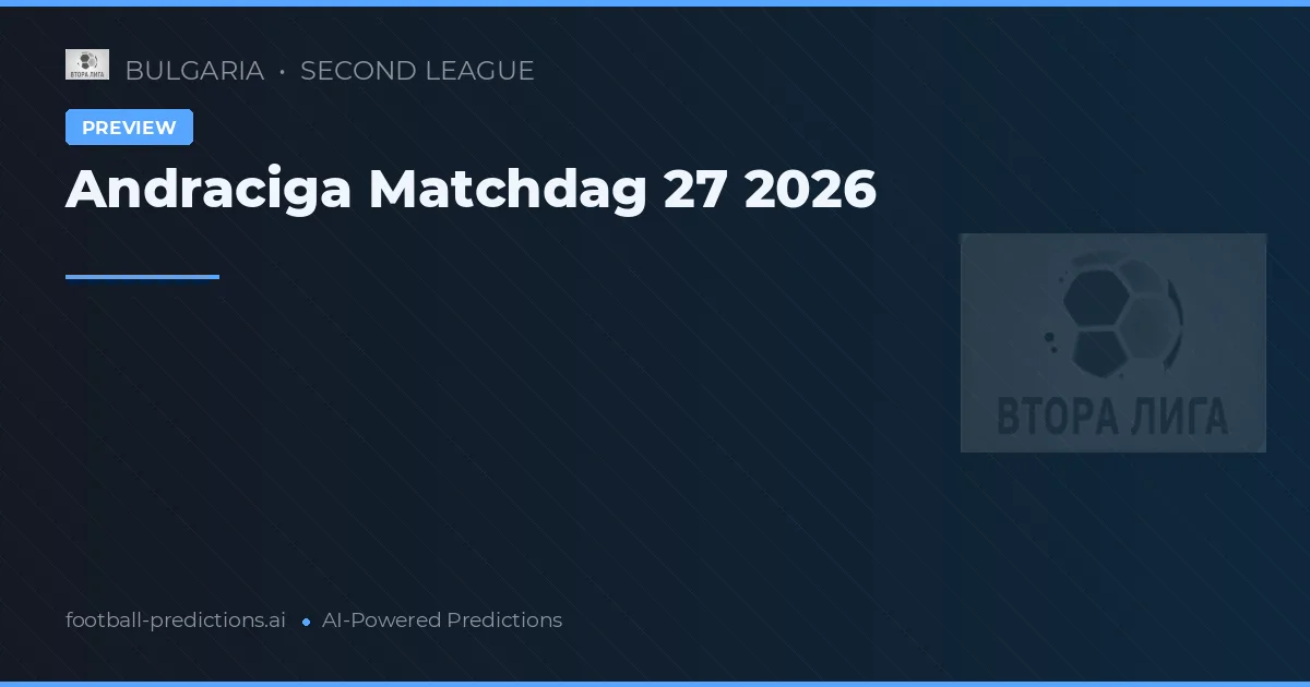 Andraciga Matchdag 27 2026