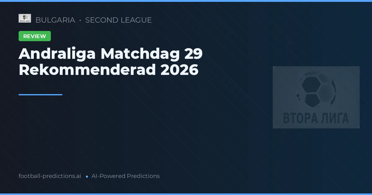 Andraliga Matchdag 29 Rekommenderad 2026