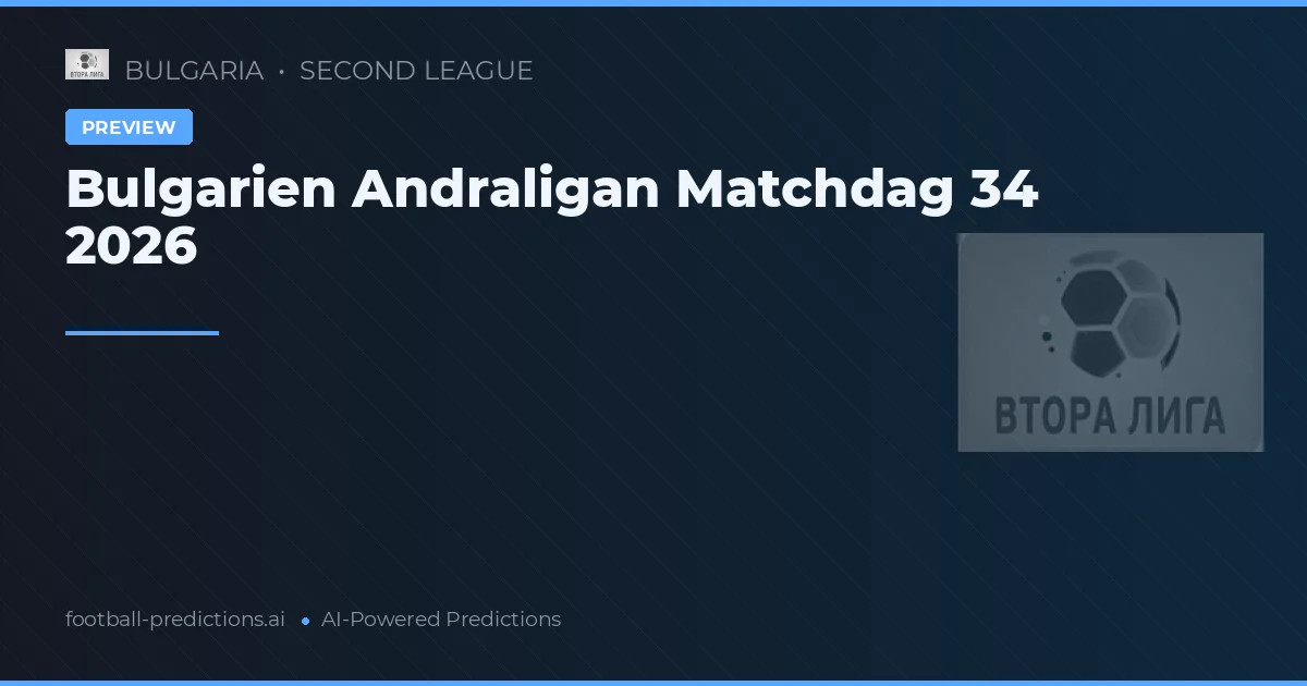 Bulgarien Andraligan Matchdag 34 2026