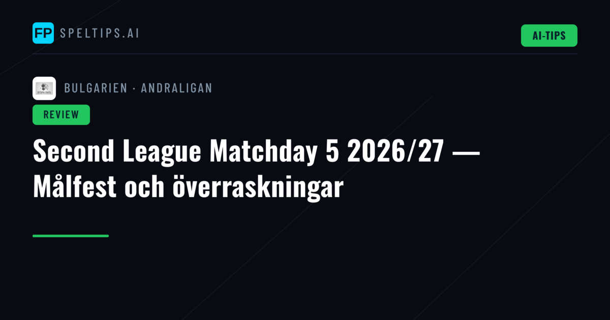 Second League Matchday 5 2026/27 — Målfest och överraskningar