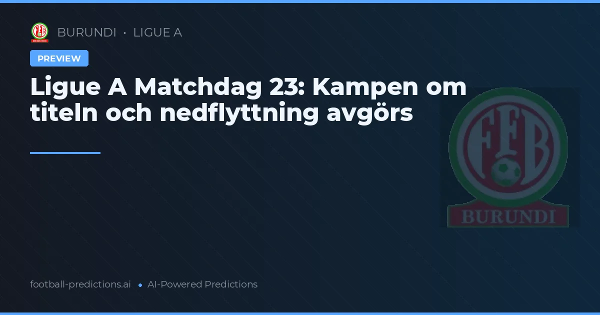 Ligue A Matchdag 23: Kampen om titeln och nedflyttning avgörs