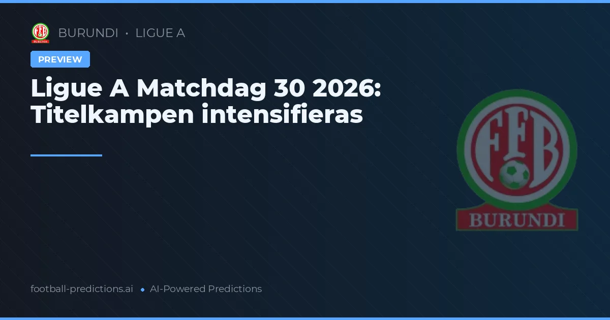 Ligue A Matchdag 30 2026: Titelkampen intensifieras