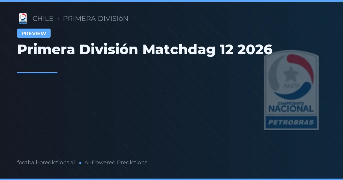 Primera División Matchdag 12 2026