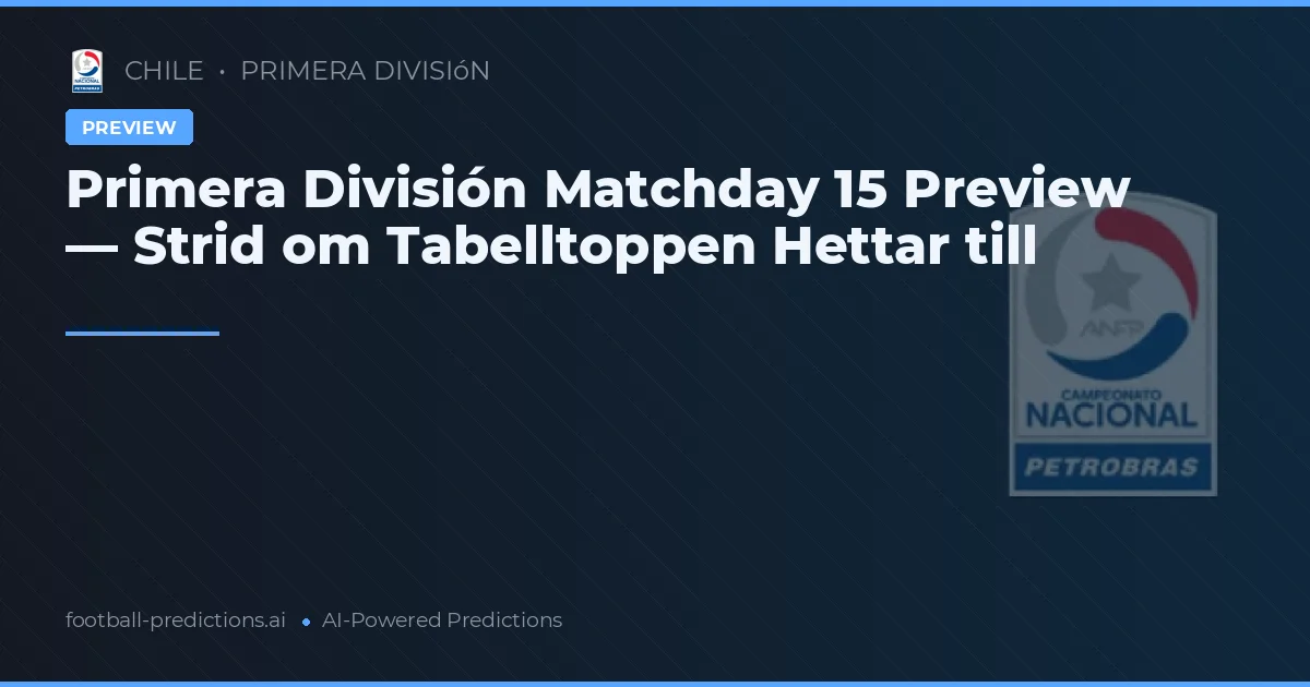 Primera División Matchday 15 Preview — Strid om Tabelltoppen Hettar till