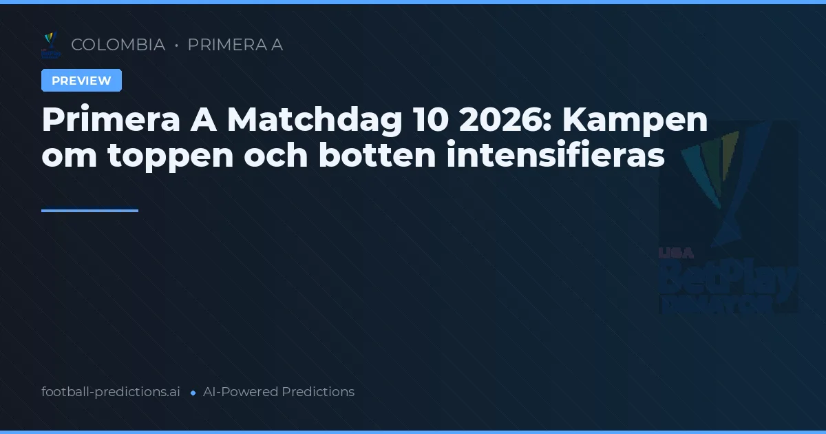 Primera A Matchdag 10 2026: Kampen om toppen och botten intensifieras