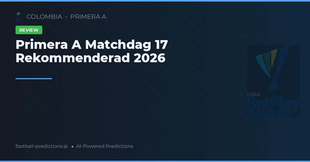 Primera A Matchdag 17 Rekommenderad 2026