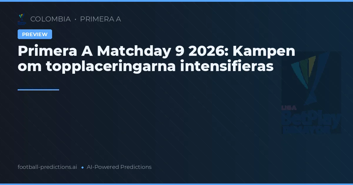 Primera A Matchday 9 2026: Kampen om topplaceringarna intensifieras