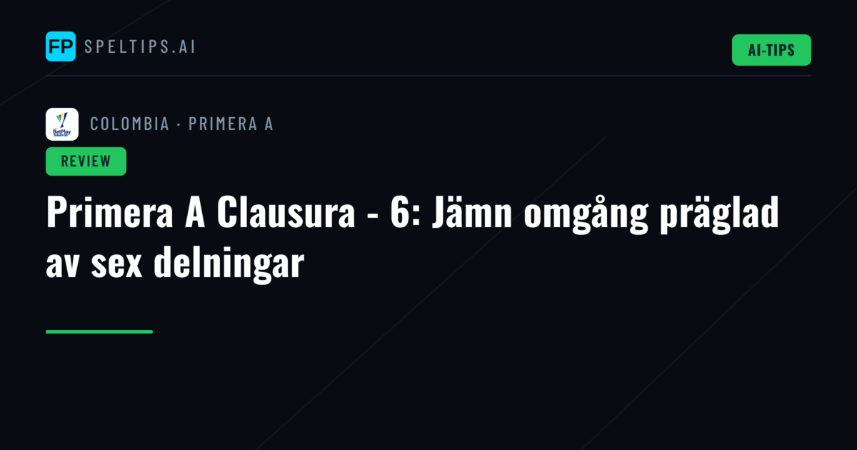 Primera A Clausura - 6: Jämn omgång präglad av sex delningar