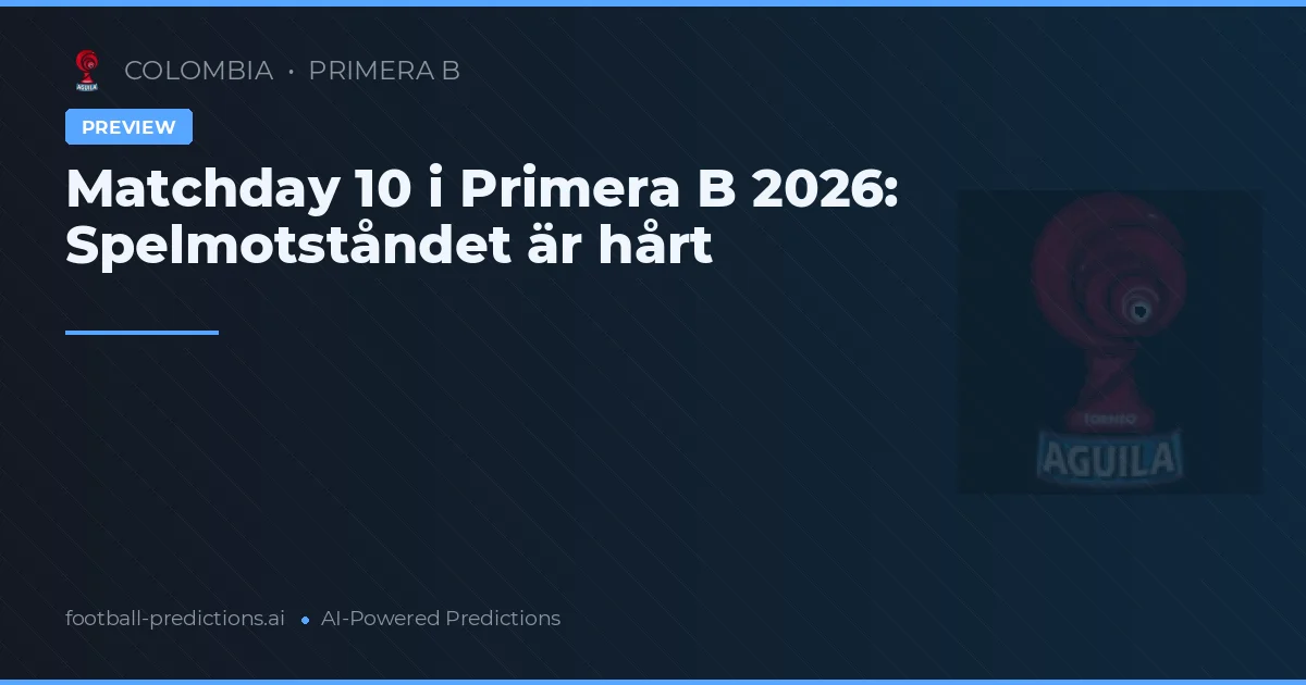 Matchday 10 i Primera B 2026: Spelmotståndet är hårt