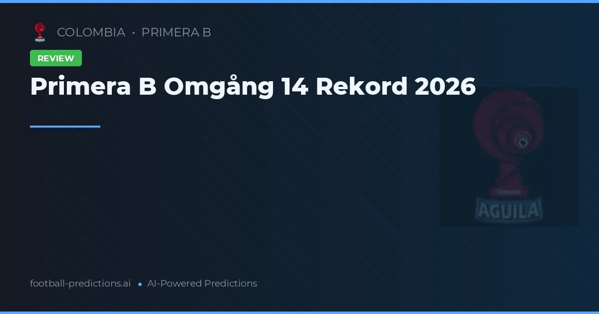 Primera B Omgång 14 Rekord 2026