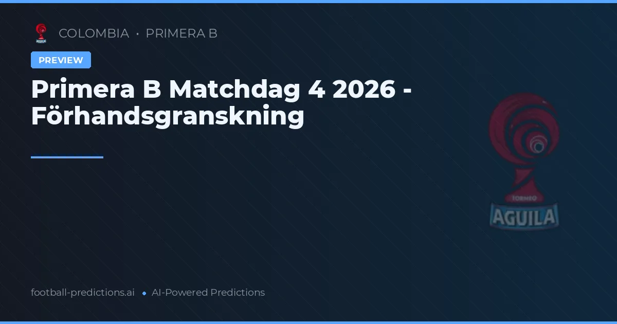 Primera B Matchdag 4 2026 - Förhandsgranskning