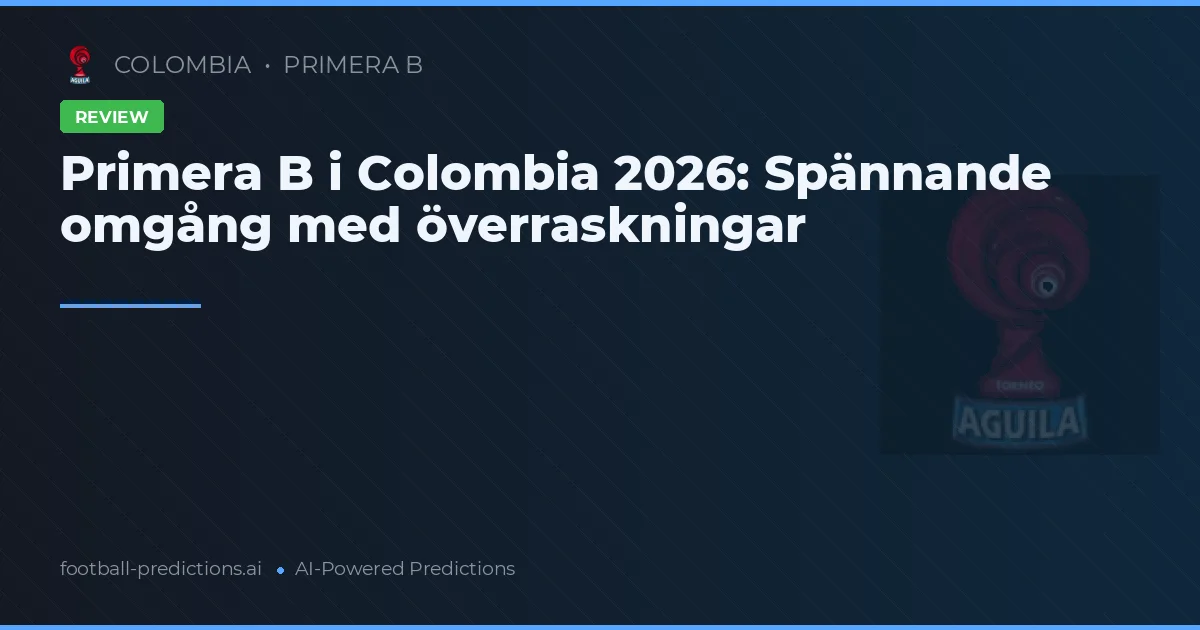 Primera B i Colombia 2026: Spännande omgång med överraskningar