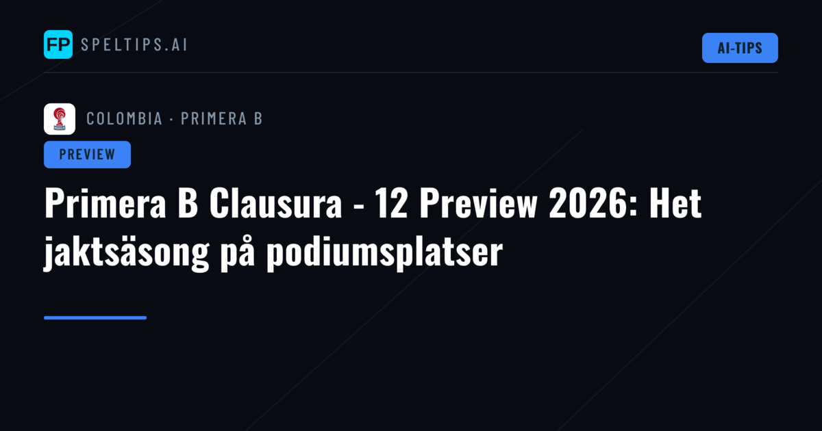 Primera B Clausura - 12 Preview 2026: Het jaktsäsong på podiumsplatser