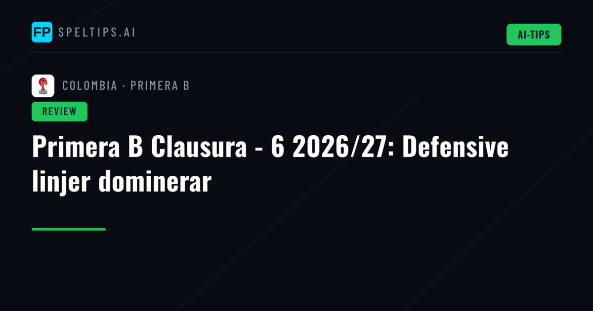 Primera B Clausura - 6 2026/27: Defensive linjer dominerar