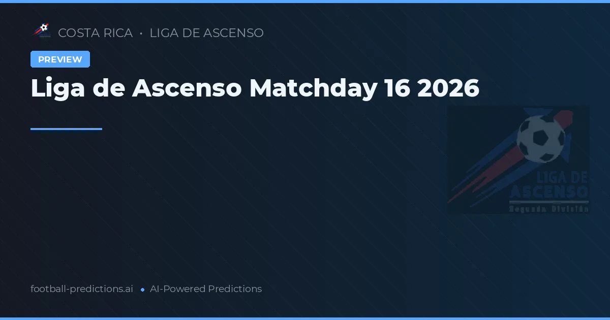 Liga de Ascenso Matchday 16 2026