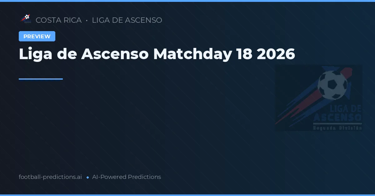 Liga de Ascenso Matchday 18 2026