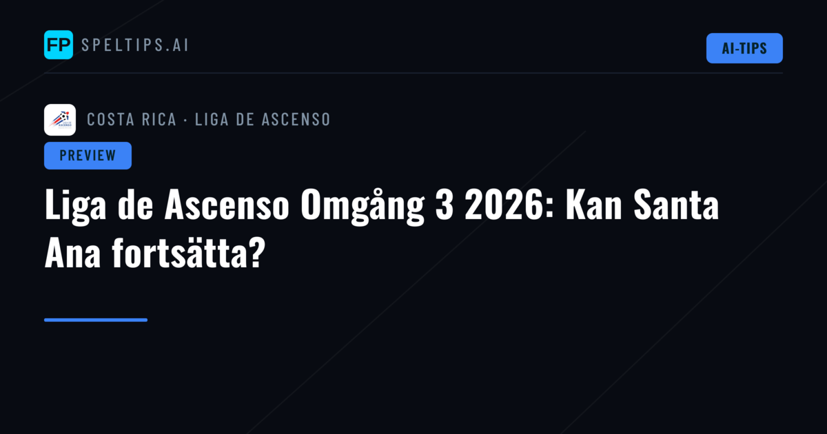 Liga de Ascenso Omgång 3 2026: Kan Santa Ana fortsätta?