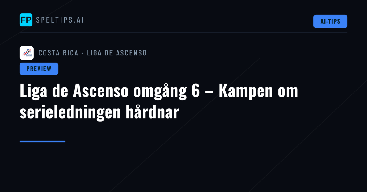 Liga de Ascenso omgång 6 – Kampen om serieledningen hårdnar