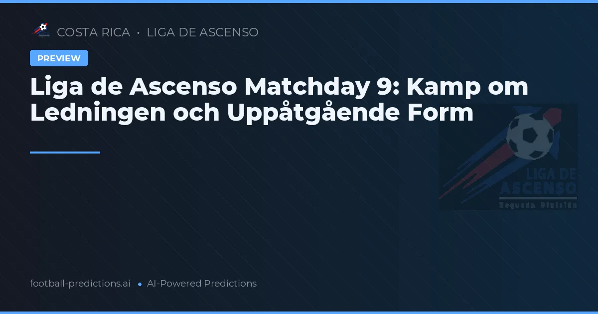 Liga de Ascenso Matchday 9: Kamp om Ledningen och Uppåtgående Form
