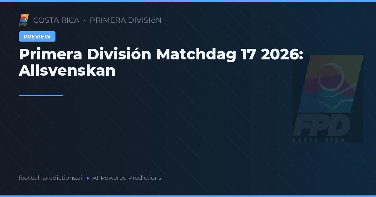 Primera División Matchdag 17 2026: Allsvenskan