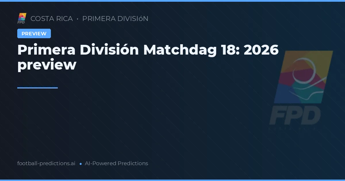 Primera División Matchdag 18: 2026 preview