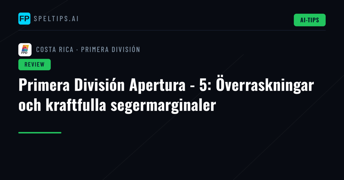 Primera División Apertura - 5: Överraskningar och kraftfulla segermarginaler