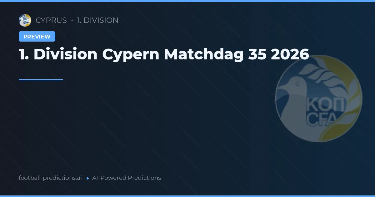 1. Division Cypern Matchdag 35 2026