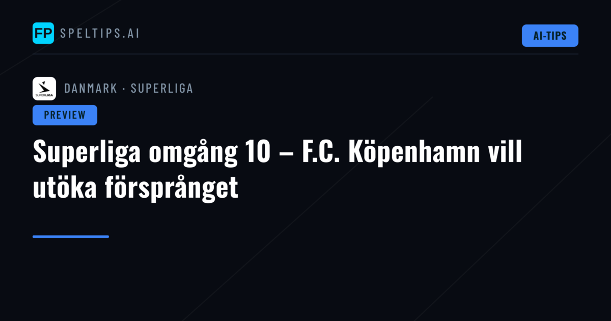 Superliga omgång 10 – F.C. Köpenhamn vill utöka försprånget
