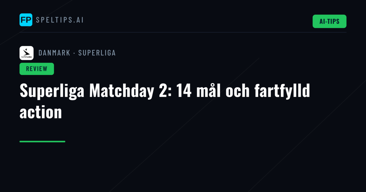 Superliga Matchday 2: 14 mål och fartfylld action