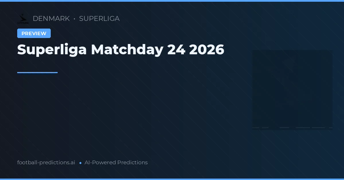 Superliga Matchday 24 2026
