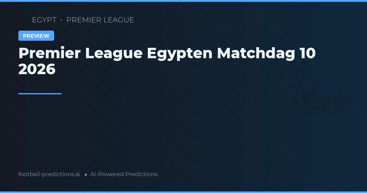 Premier League Egypten Matchdag 10 2026