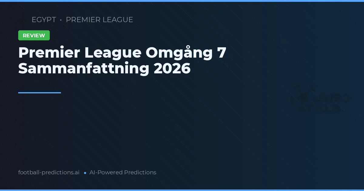 Premier League Omgång 7 Sammanfattning 2026