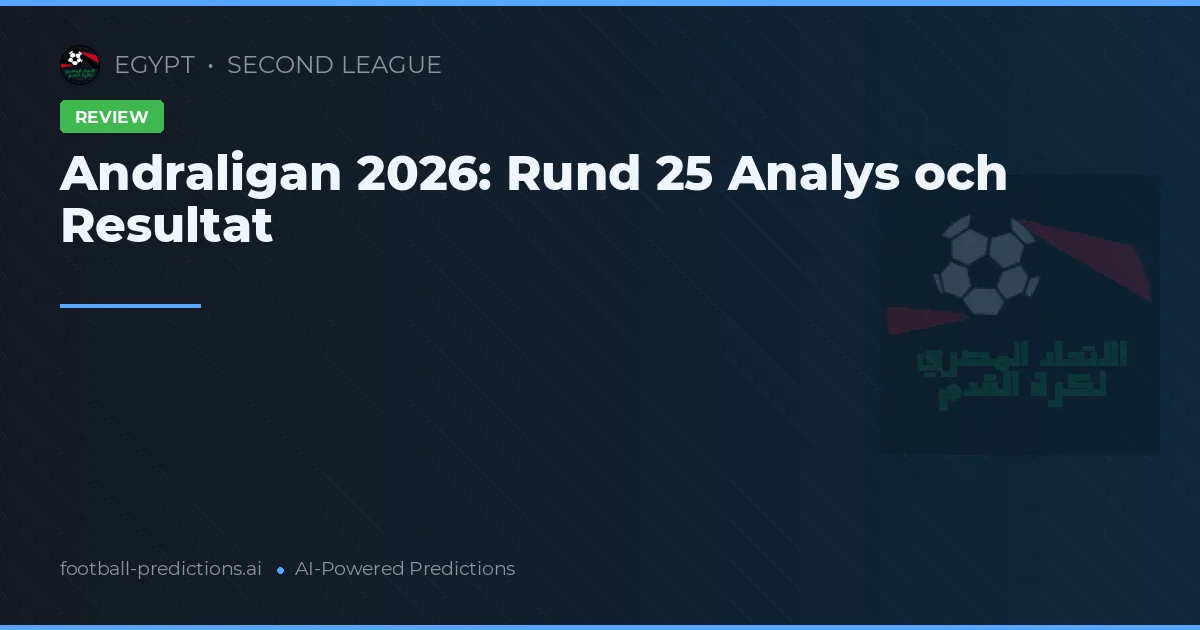 Andraligan 2026: Rund 25 Analys och Resultat