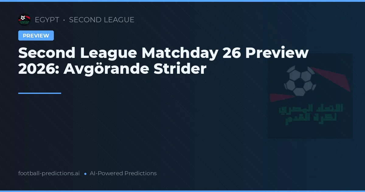 Second League Matchday 26 Preview 2026: Avgörande Strider