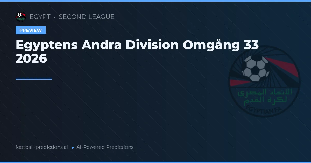 Egyptens Andra Division Omgång 33 2026