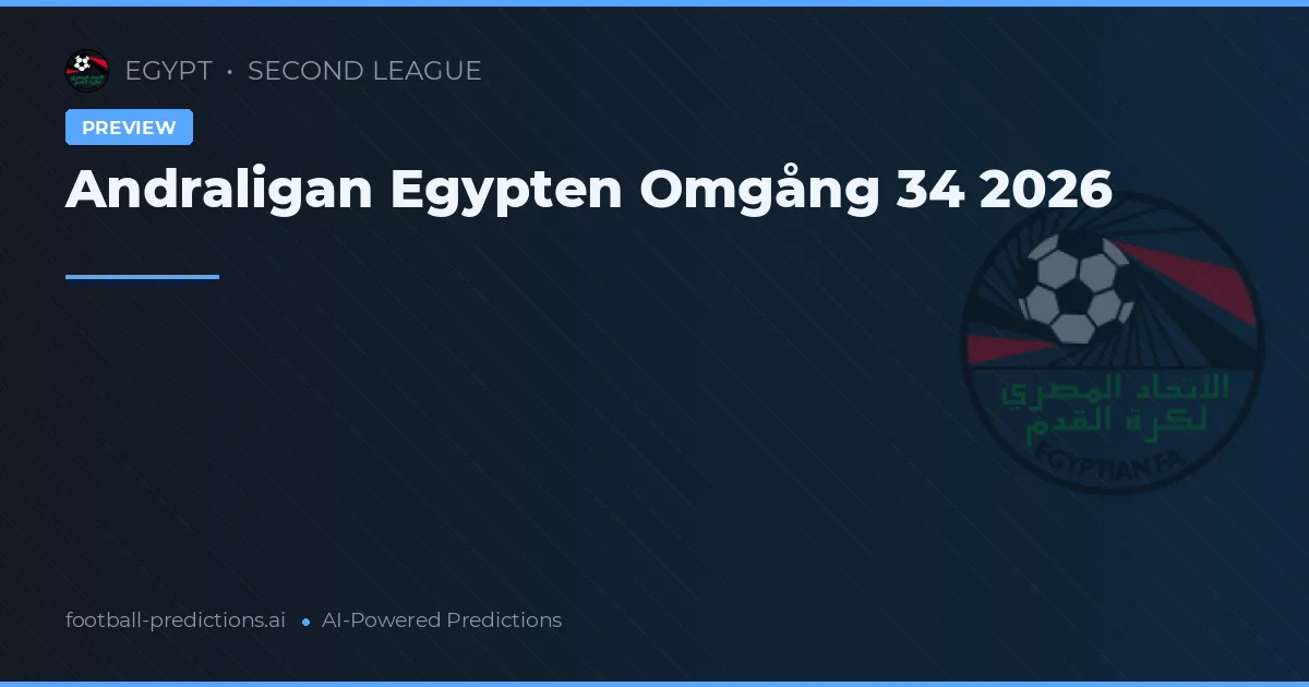 Andraligan Egypten Omgång 34 2026
