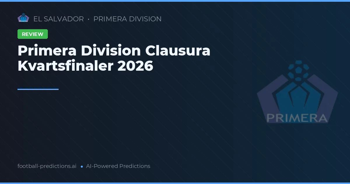 Primera Division Clausura Kvartsfinaler 2026