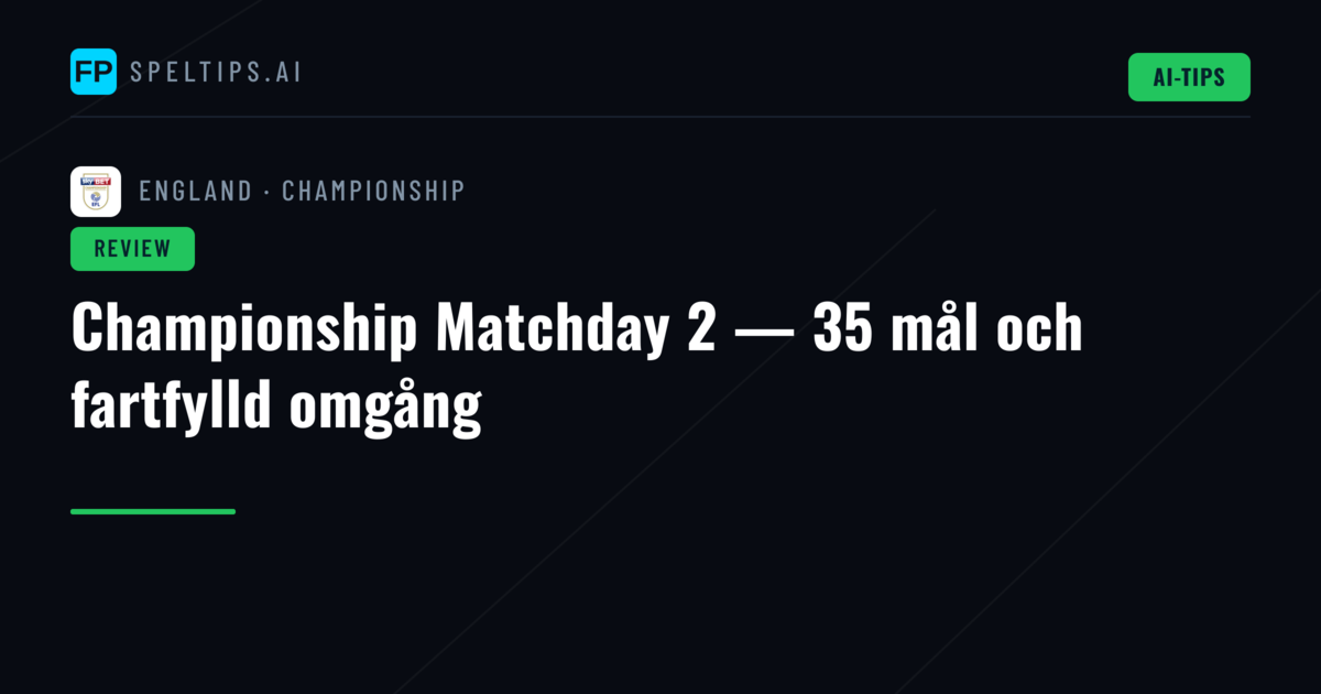 Championship Matchday 2 — 35 mål och fartfylld omgång