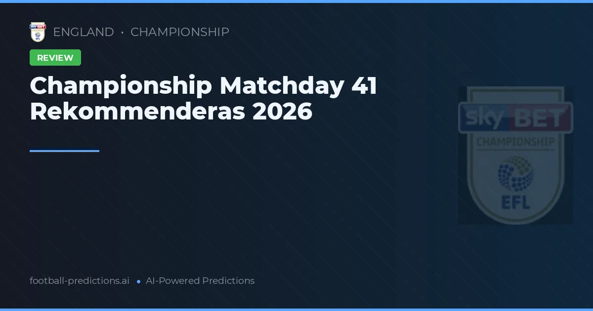 Championship Matchday 41 Rekommenderas 2026