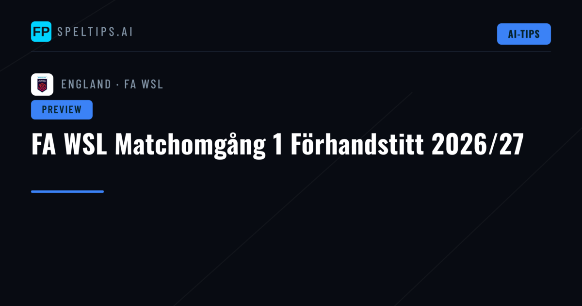 FA WSL Matchomgång 1 Förhandstitt 2026/27