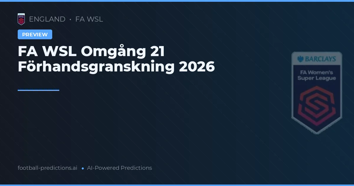 FA WSL Omgång 21 Förhandsgranskning 2026