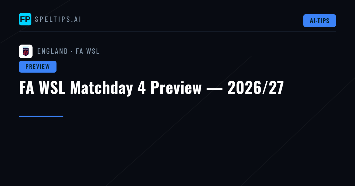 FA WSL Matchday 4 Preview — 2026/27