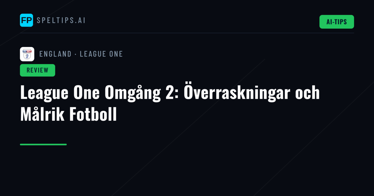 League One Omgång 2: Överraskningar och Målrik Fotboll