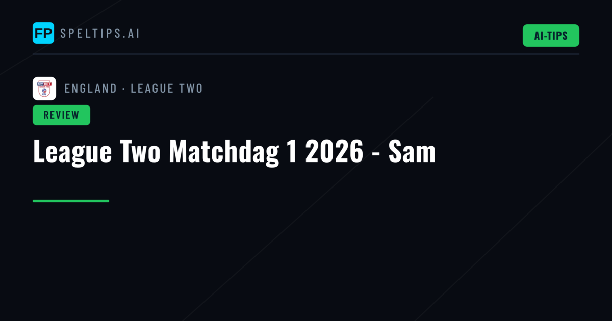League Two Matchdag 1 2026 - Sam