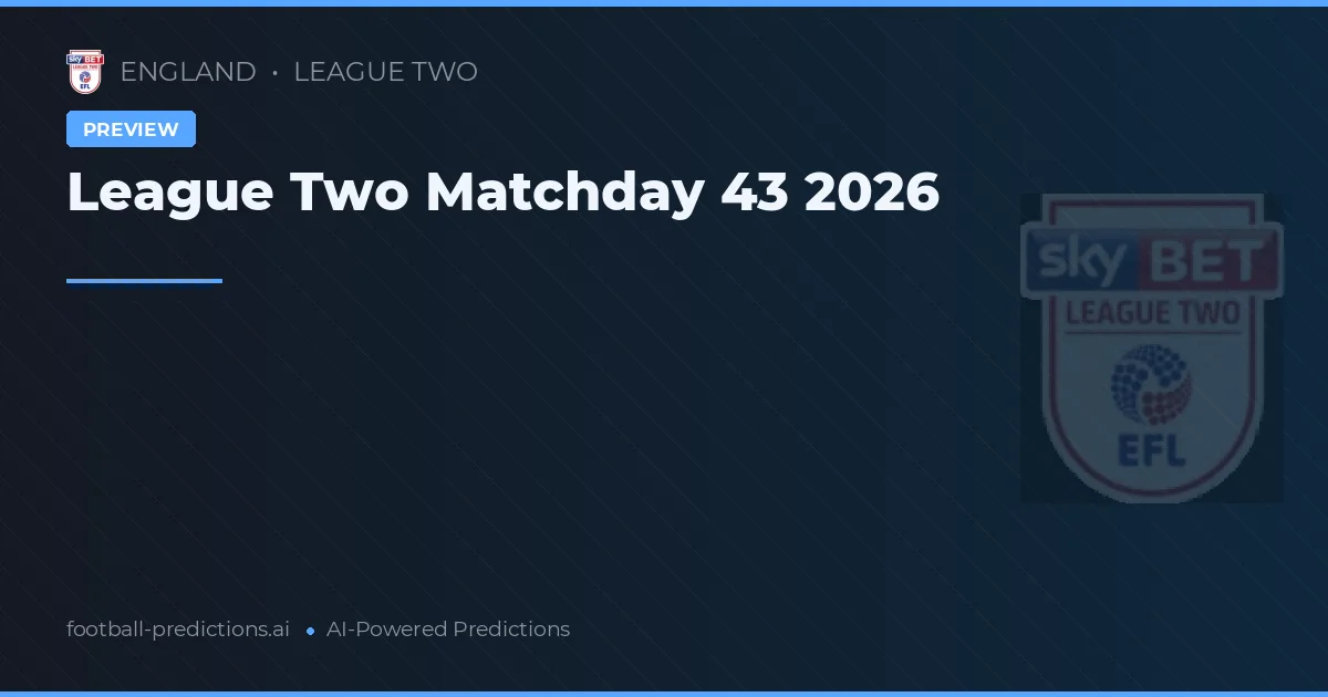 League Two Matchday 43 2026